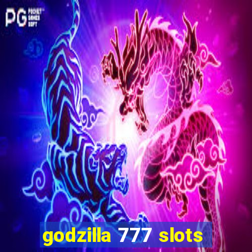 godzilla 777 slots